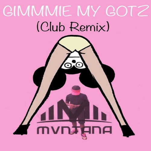 Gimmie My Gotz (Jersey Mix)