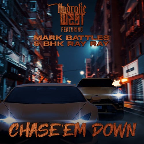 Chase 'Em Down (feat. Mark Battles & BHK Ray Ray)
