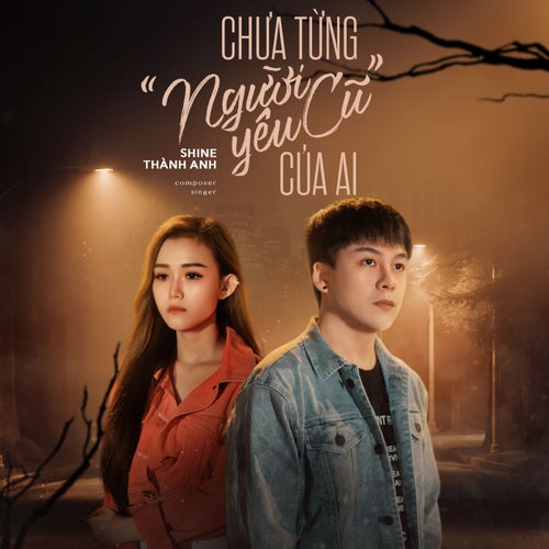 Chưa Từng "Người Yêu Cũ" Của Ai