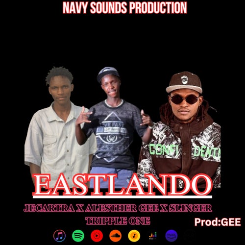 EASTLANDO (feat. ALESTHER GEE & SLINGER TRIPPLE ONE)