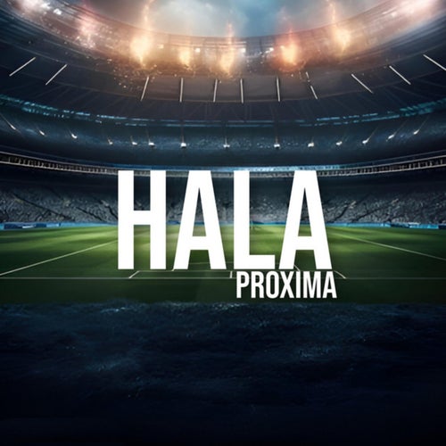 Hala proxima