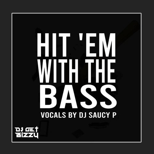 Hit 'em with the Bass