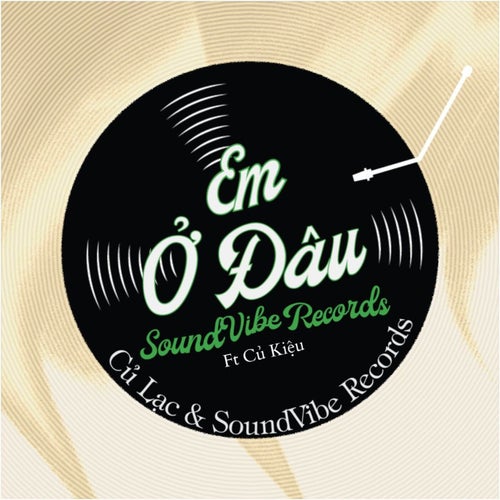 Em Ở Đâu (feat. Củ Kiệu)