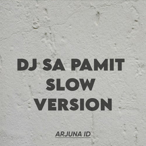 DJ SA PAMIT (SLOW VERSION)