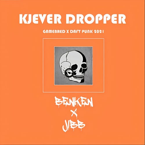 KJEVER DROPPER (GAMEBRED X DAFT PUNK 2021)