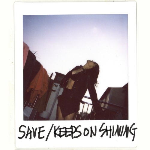 SAVE / KEEPS ON SHINING