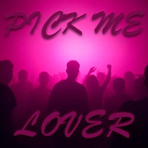 Pick Me Lover