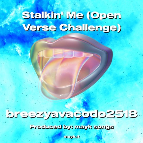 Stalkin Me (Open Verse Challenge)