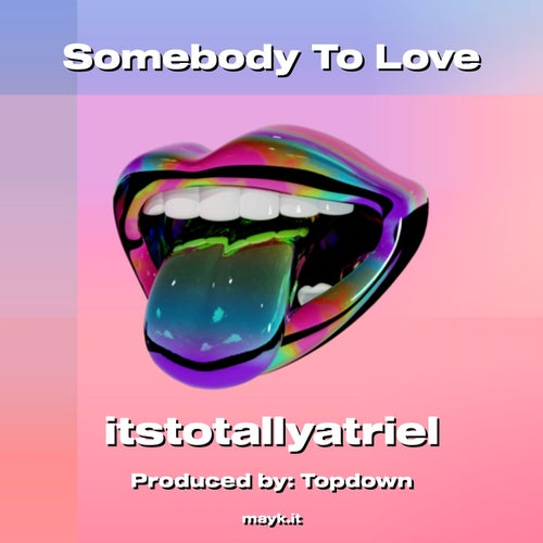 Somebody To