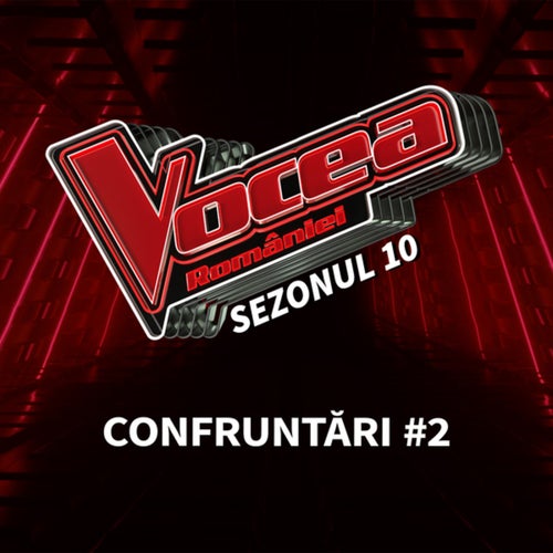 Vocea României: Confruntări #2 (Sezonul 10) (Live)