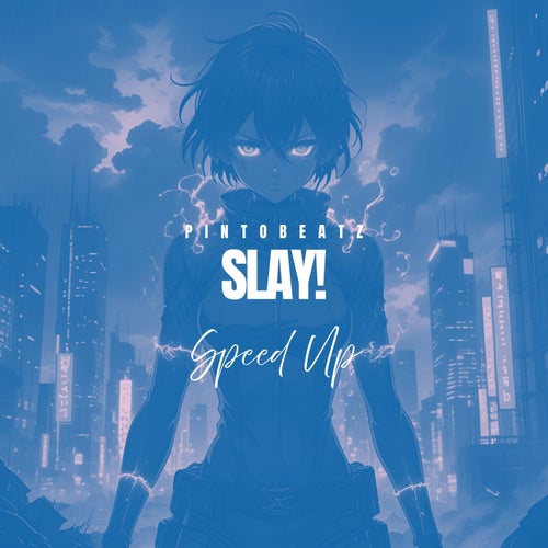 SLAY! - Speed Up