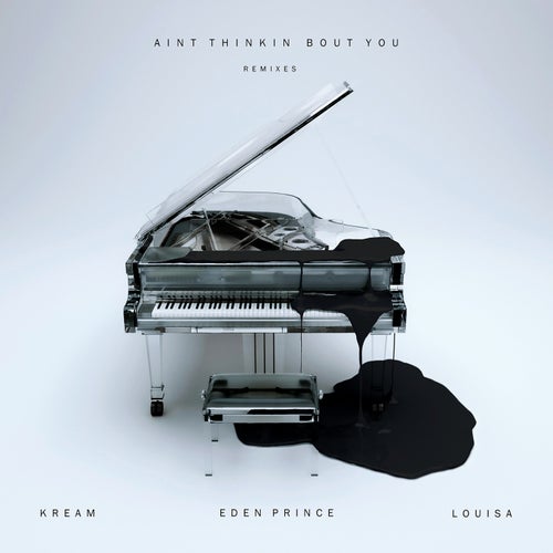 Ain't Thinkin Bout You (feat. Eden Prince & Louisa)