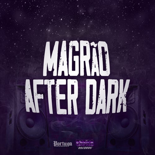 Magrão After Dark