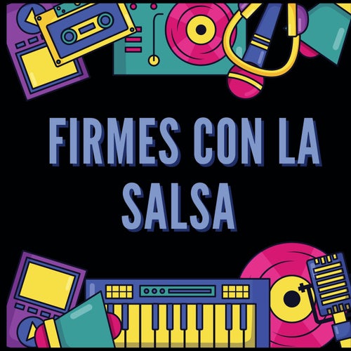 Firmes con la salsa