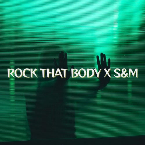 Rock That Body x S&M