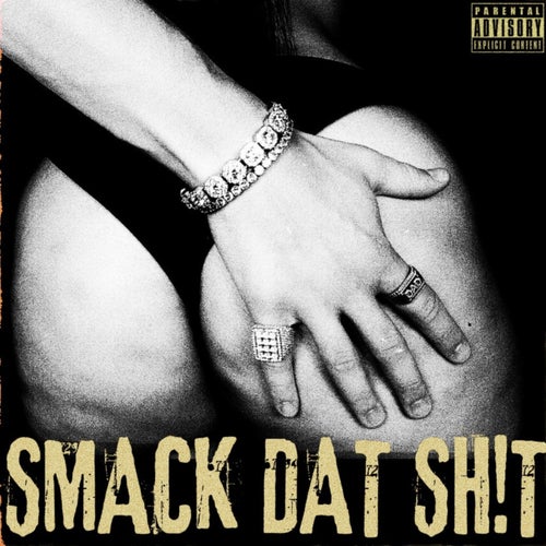 SMACK DAT SH!T