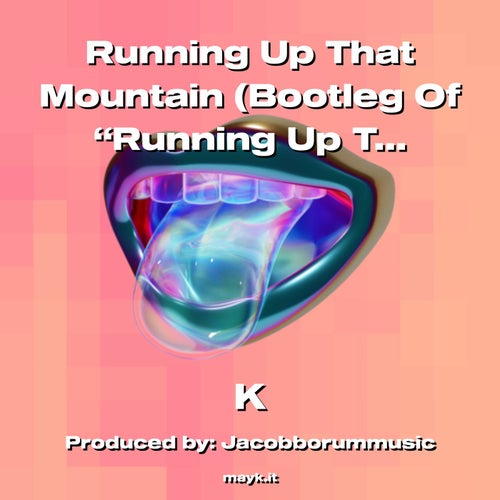 Running Up That  (Bootleg Of Running Up That Hill)