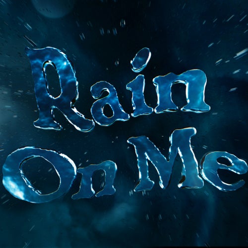 Rain On Me