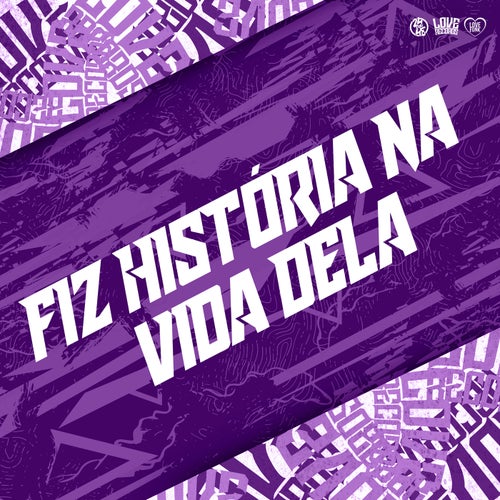 Fiz História na Vida Dela