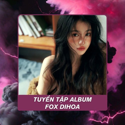 Tuyển Tập Album Nhạc Remix - Fox DIHOA #1