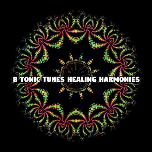 8 Tonic Tunes Healing Harmonies