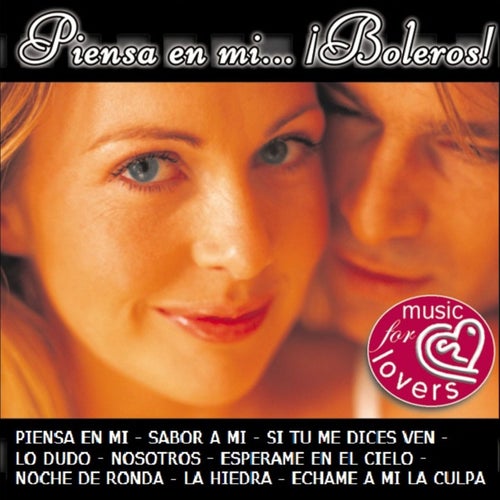 Piensa en Mi ... ¡Boleros!