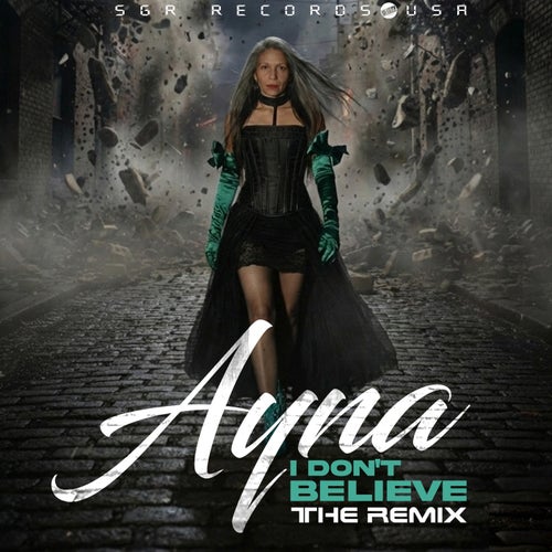 I Don't Believe (Remixes)