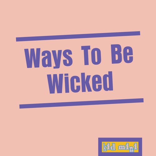 Ways to be Wicked (From Disney's 'Descendants 2')