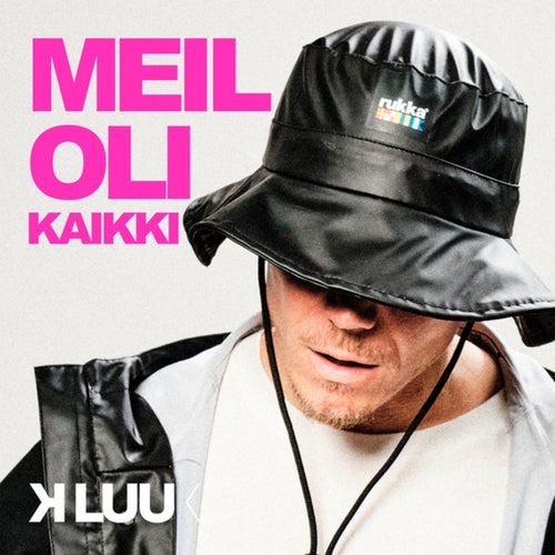 Meil oli kaikki