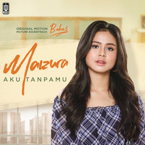 Aku Tanpamu (From "Bebas" Soundtrack)