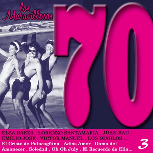 Los Maravillosos 70, Vol. 3