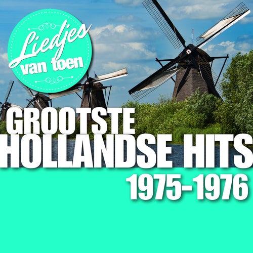 Liedjes van Toen - Grootste Hollandse Hits  1975-1976