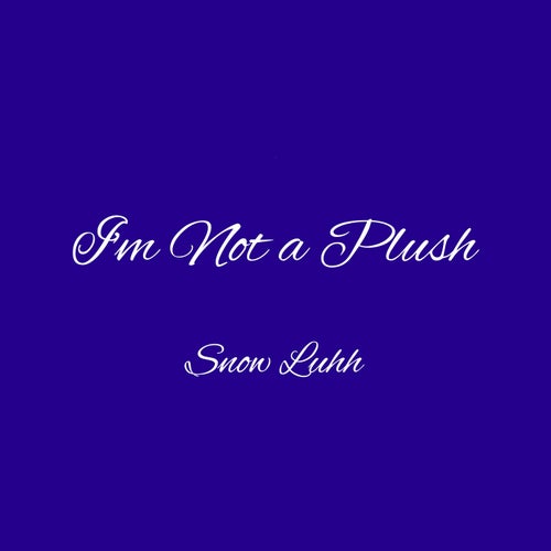 I'm Not a Plush