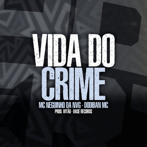 Vida Do Crime