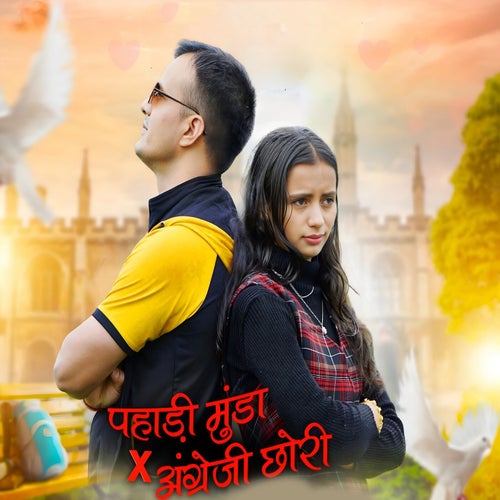 Pahadi Munda X Angreji Chhori