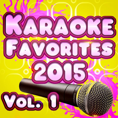 Karaoke Favorites 2015, Vol. 1