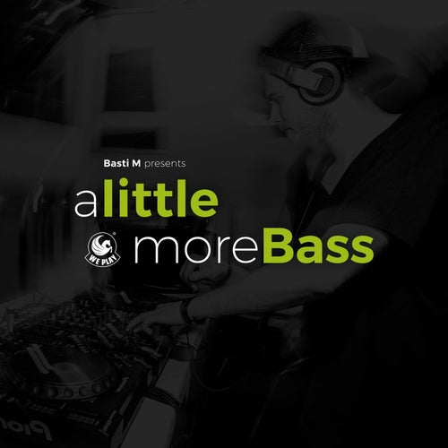 Basti M pres. A Little More Bass