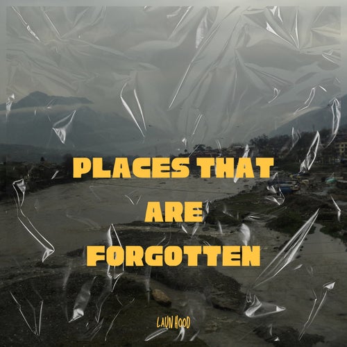 Places That Are Forgotten
