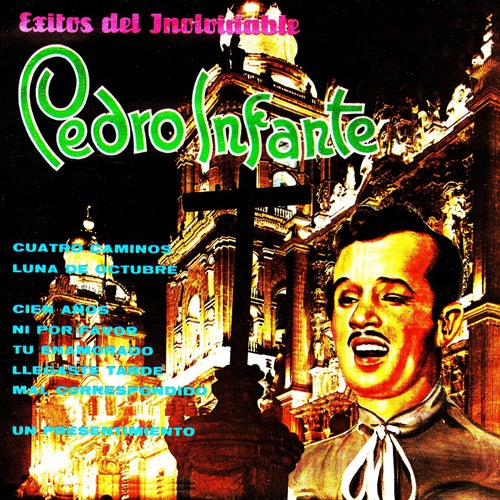 exitos del inolvidable Pedro Infante