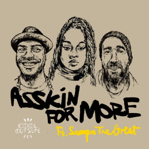 Asskin For More feat. Sampa The Great