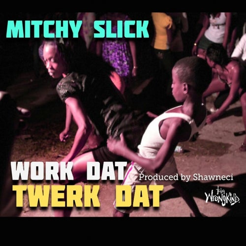 Work Dat Twerk Dat - Single