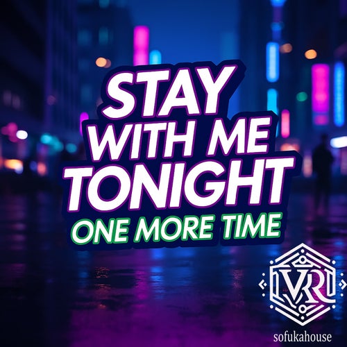 Stay with me tonight one more time