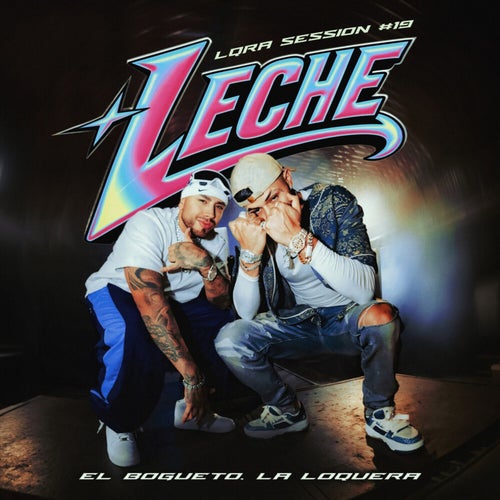 Leche (LQRA Session #19)