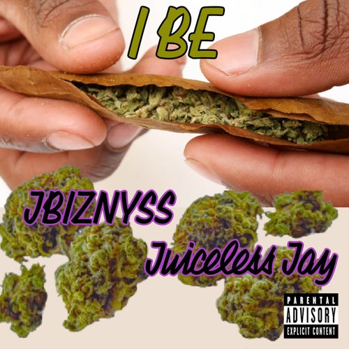 I Be (feat. Juiceless Jay)