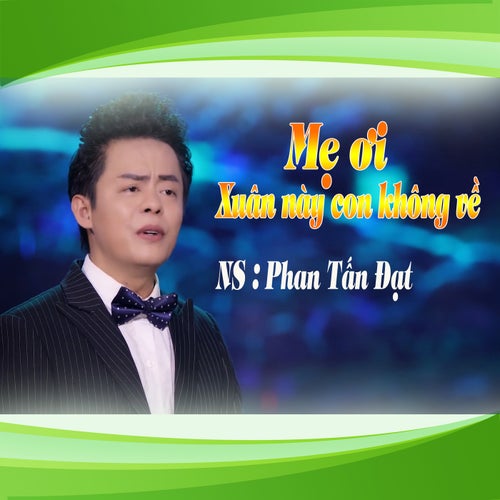 Mẹ Ơi Xuân Này Con Không Về