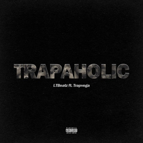 Trapaholic (feat. Trapvega)