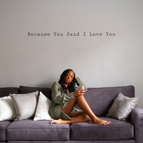 Because You Said I Love You