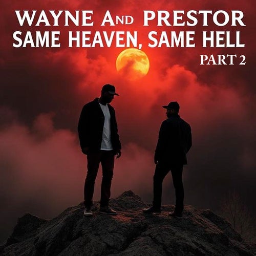 Same Heaven, Same Hell (Part 2)