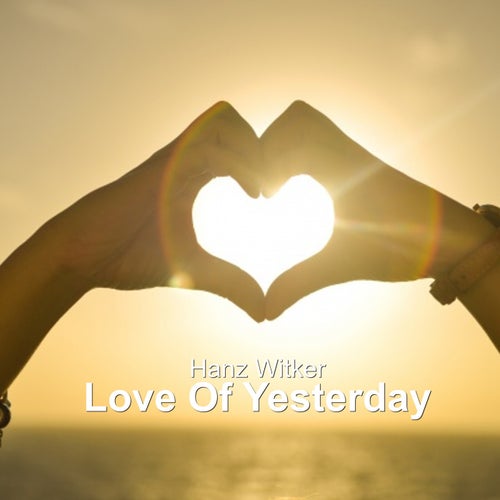 Love Of Yesterday