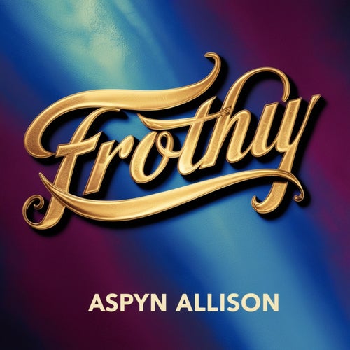 Frothy